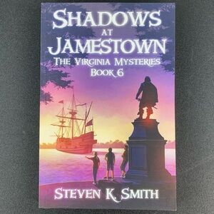 Shadows at Jamestown: The Virginia Mysteries by Steven K. Smith. 2017.